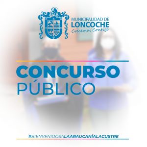 Lee más sobre el artículo BASES DE LLAMADO A CONCURSO PÚBLICO, PARA PROVEER CARGOS VACANTES EN PLANTA MUNICIPALIDAD DE LONCOCHE.
