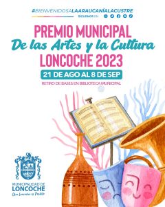 Lee más sobre el artículo LLAMADO A POSTULACIÓN PREMIO MUNICIPAL DE LA CULTURA Y LAS ARTES LONCOCHE 2023.